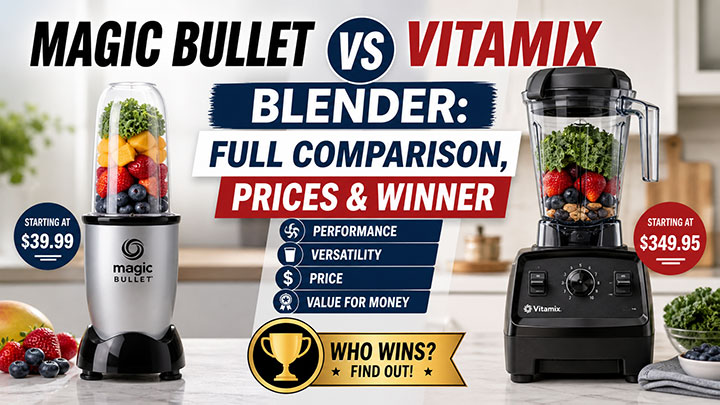 Make feature image about: Magic Bullet vs Vitamix Blender: Full Comparison, Prices & Winner. Ration 16:9
